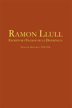 RAMON LLULL. ESCRIPTOR I FILOSOF DE LA DIFERÈNCIA