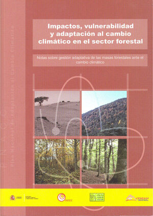 IMPACTOS, VULNERABILIDAD Y ADAPTACIÓN AL CAMBIO CLIMÁTICO EN EL SECTOR FORESTAL