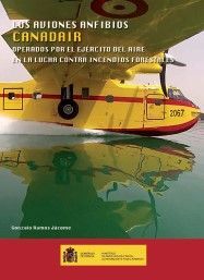 LOS AVIONES ANFIBIOS CANADAIR OPERADOS POR EL EJERCITO DEL AIRE EN LA LUCHA CONT