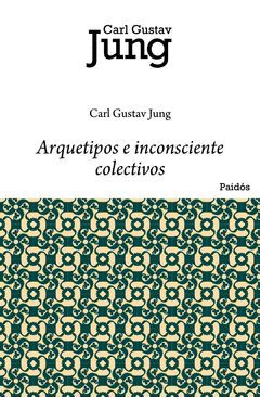 ARQUETIPOS E INCONSCIENTE COLECTIVOS.PAIDOS-CARL GUSTAV JUNG-2-RUST