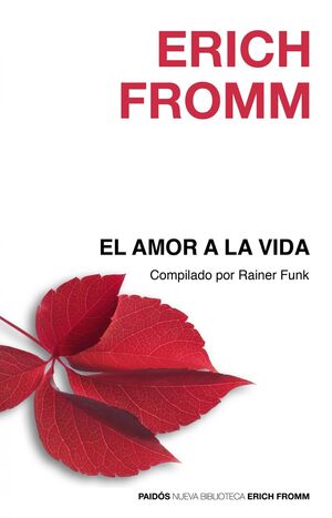 AMOR A LA VIDA,EL. PAIDOS-BIBL.ERICH FROMM-9-RUST