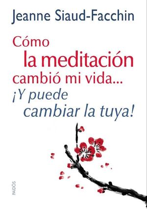 CÓMO LA MEDITACIÓN CAMBIÓ MI VIDA.PAIDOS-RUST