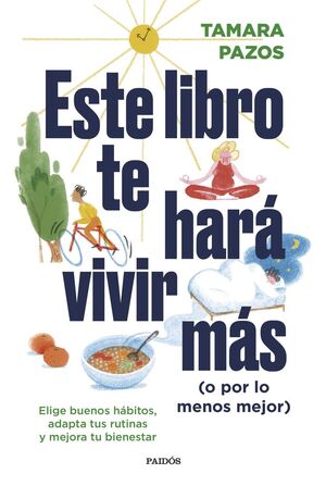 ESTE LIBRO TE HARA VIVIR MAS (O POR LO MENOS MEJOR