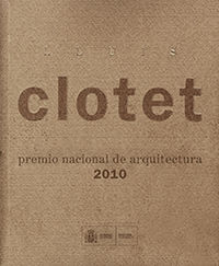 LLUÍS CLOTET. PREMIO NACIONAL DE ARQUITECTURA 2010