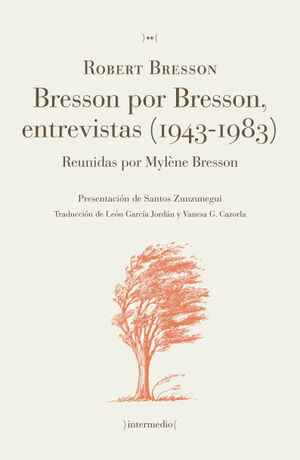 BRESSON POR BRESSON, ENTREVISTAS (1943-1983)