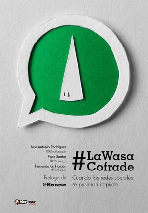 WASA COFRADE,LA : CUANDO LAS REDES SOCIALES SE PUSIERON CAPIROTE.GRUPO BLOGOSUR COMUNICACION