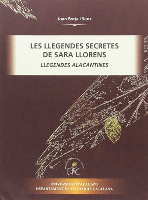 LES LLEGENDES SECRETES DE SARA LLORENS. LLEGENDES ALACANTINES