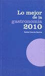 2010 LO MEJOR DE LA GASTRONOMIA.PUBLICACIONES RGS