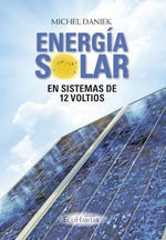 ENERGÍA SOLAR.VIVIR EN SISTEMAS 12 VOLTIOS