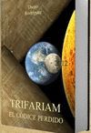 TRIFARIAM.CODICE PERDIDO.ED. DIEGO RDGUEZ