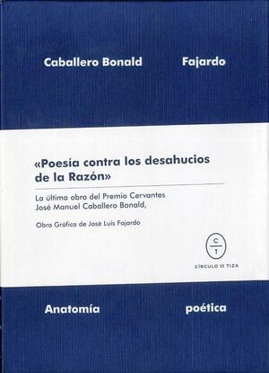 ANATOMIA POETICA.POESIA CONTRA LOS DESAHUCIOS DE LA RAZON.CIRCULO TIZA-DURA