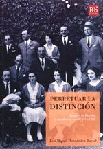 PERPETUAR LA DISTINCION (GRANDES DE ESPAÑA DECADENCIA SOCIAL 1914 31)