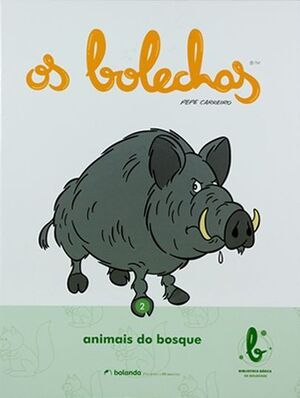 (G).2.ANIMAIS DO BOSQUE, OS.(BOLECHAS)