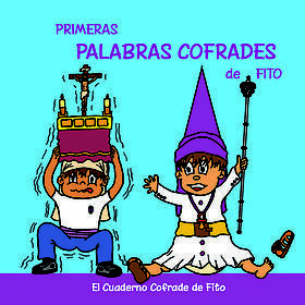 PRIMERAS PALABRAS COFRADES DE FITO. EL CUADERNO COFRADE DE FITO