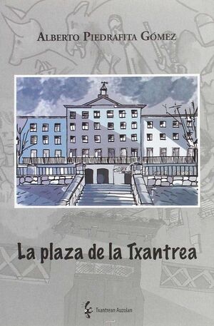 LA PLAZA DE LA TXANTREA