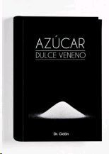 AZÚCAR: DULCE VENENO