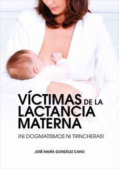 VÍCTIMAS DE LA LACTANCIA MATERNA.DAVID DÍAZ MUNDINA