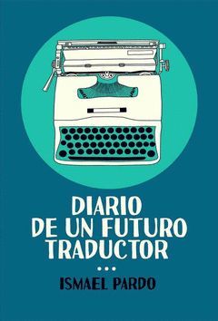 DIARIO DE UN FUTURO TRADUCTOR