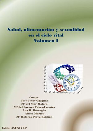 SALUD, ALIMENTACIÓN Y SEXUALIDAD EN EL CICLO VITAL. VOLUMEN I