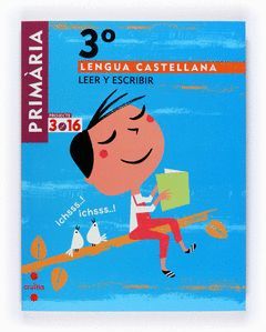 LENGUA CASTELLANA. LEER Y ESCRIBIR 3º EP. PROJECTE 3.16