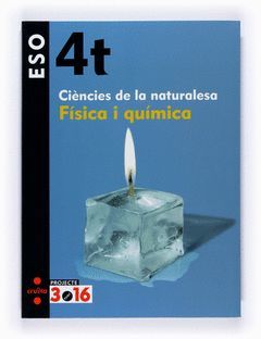 4ESO CIÈNCIES DE LA NATURALESA. FÍSICA I QUÍMICA. PROJECTE 3.16