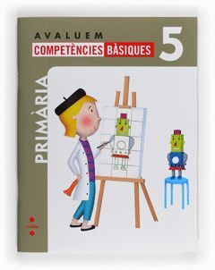 AVALUEM COMPETÈNCIES BÀSIQUES. 5 PRIMÀRIA