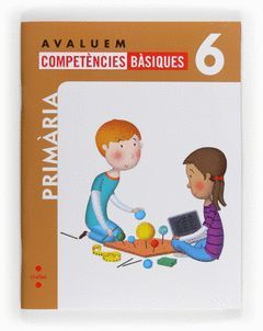 AVALUEM COMPETÈNCIES BÀSIQUES. 6 PRIMÀRIA