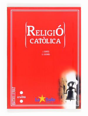 RELIGIÓ CATÒLICA, BATXILLERAT. LA SALLE