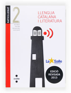 LLENGUA CATALANA I LITERATURA, 2 BATXILLERAT. EDICIÓ REVISADA 2013. LA SALLE