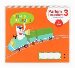 PARLEM I ESCOLTEM 3. EDUCACIÓ INFANTIL, 5 ANYS. TREN DE PARAULES