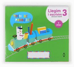 LLEGIM I ESCRIVIM 3, EDUCACIÓ INFANTIL, 5 ANYS. TREN DE PARAULES