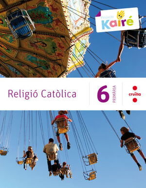 RELIGIÓ CATÒLICA. 6 PRIMÀRIA. KAIRÉ