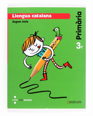 LLENGUA CATALANA. 3 PRIMÀRIA. CONSTRUÏM. ILLES BALEARS.TRIMESTRES