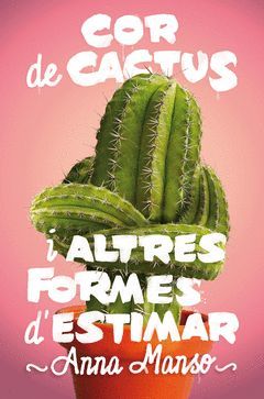 COR DE CACTUS IALTRES FORMES D''ESTIMAR