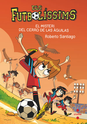 FUTBOLISSIMS 21 MISTERI DEL CERRO DE LAS AGUILAS