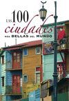 100 CIUDADES MÁS BELLAS DEL MUNDO, LAS. LIBSA-G-DURA