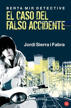CASO DEL FALSO ACCIDENTE. BERTA MIR DETECTIVE FG