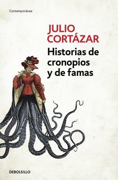 HISTORIAS DE CRONOPIOS Y DE FAMAS.DEBOLSILLO