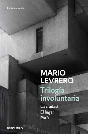 TRILOGÍA INVOLUNTARIA (LA CIUDAD  EL LUGAR  PARÍS)