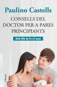 CONSELLS DEL DOCTOR CASTELLS PER A PARES PRINCIPIANTS. COLUMNA