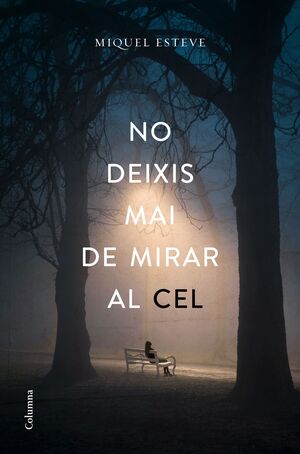 NO DEIXIS MAI DE MIRAR EL CEL