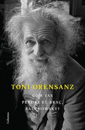 COM VAS PERDRE EL BRAÇ, BALCHOWSKY?