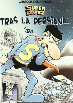 MH/104.SUPER LOPEZ TRAS LA PERSIANA.B-G-