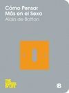 CÓMO PENSAR MÁS EN EL SEXO.THE SCHOOL OF LIFE-EDB