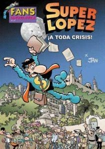 FANS SUPER LOPEZ.55.A TODA CRISIS.ED.B.COMICS