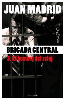 HOMBRE DEL RELOJ,EL. BRIGADA CENTRAL-3. EDB-RUST