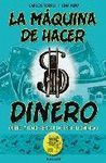 MAQUINA DE HACER DINERO,LA(COMIC).ED B-DURA
