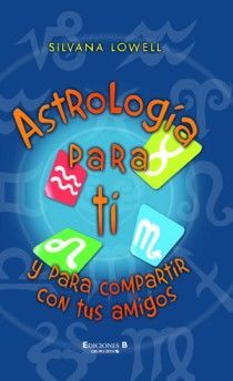 ASTROLOGIA PARA TI Y PARA COMPARTIR CON TUS AMIGOS.ED B-RUST