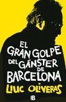 GRAN GOLPE DEL GANSTER DE BARCELONA, EL.ED B-RUST