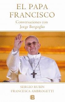 PAPA FRANCISCO,EL. CONVERSACIONES CON JORGE BERGOGLIO. EDB-DURA